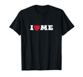 I Love Me I Heart Me Self Love T-Shirt - Streetwear Style for Adults - T-Shirt, Sweatshirt, Hoodie