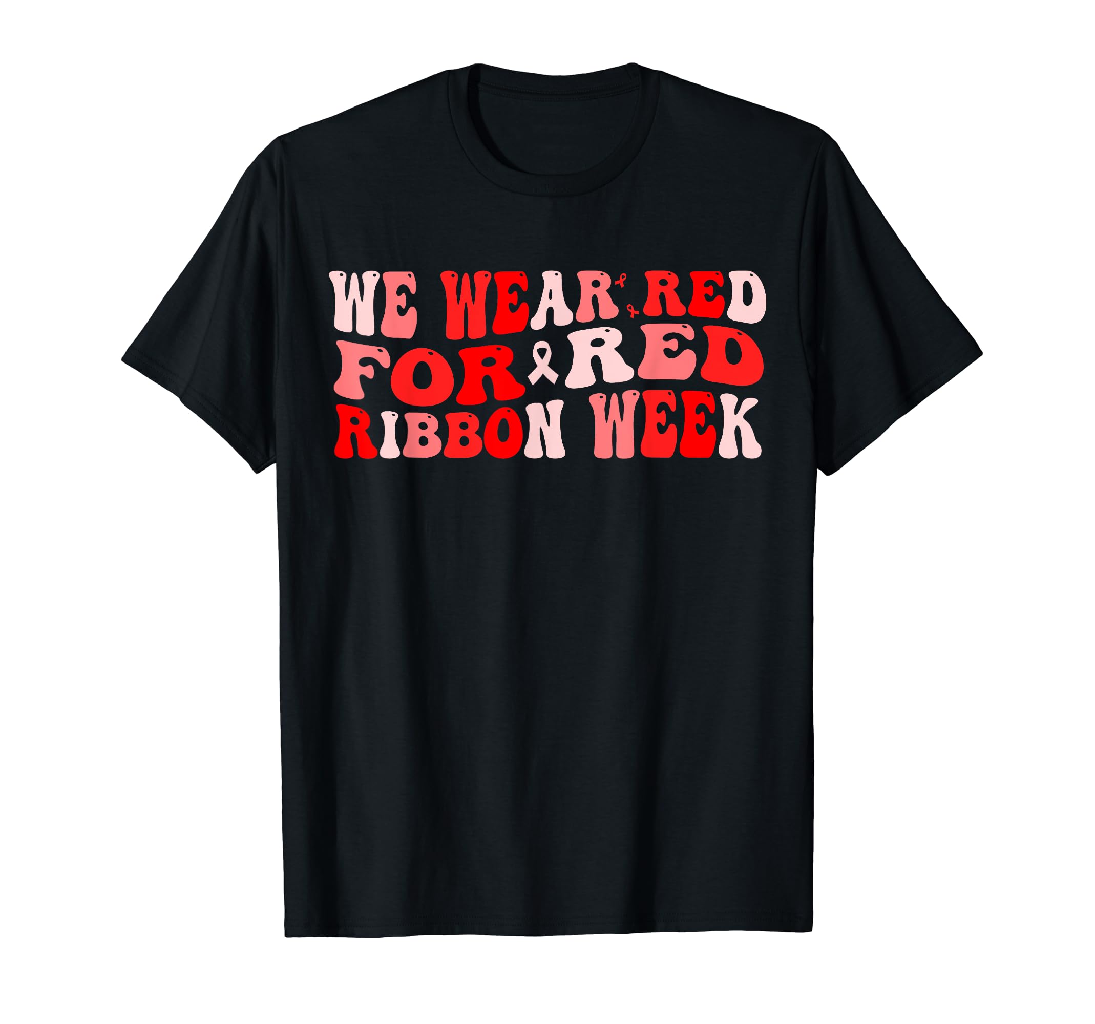 We Wear Red Red Ribbon Week Be Kind T-Shirt - Aesthetic Graphic for Adults - T-Shirt, Sweatshirt, Hoodie