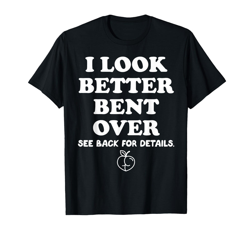 I Better Bent Over Book See Back T-Shirt - Casual Everyday Wear Men Women - T-Shirt, Sweatshirt, Hoodie