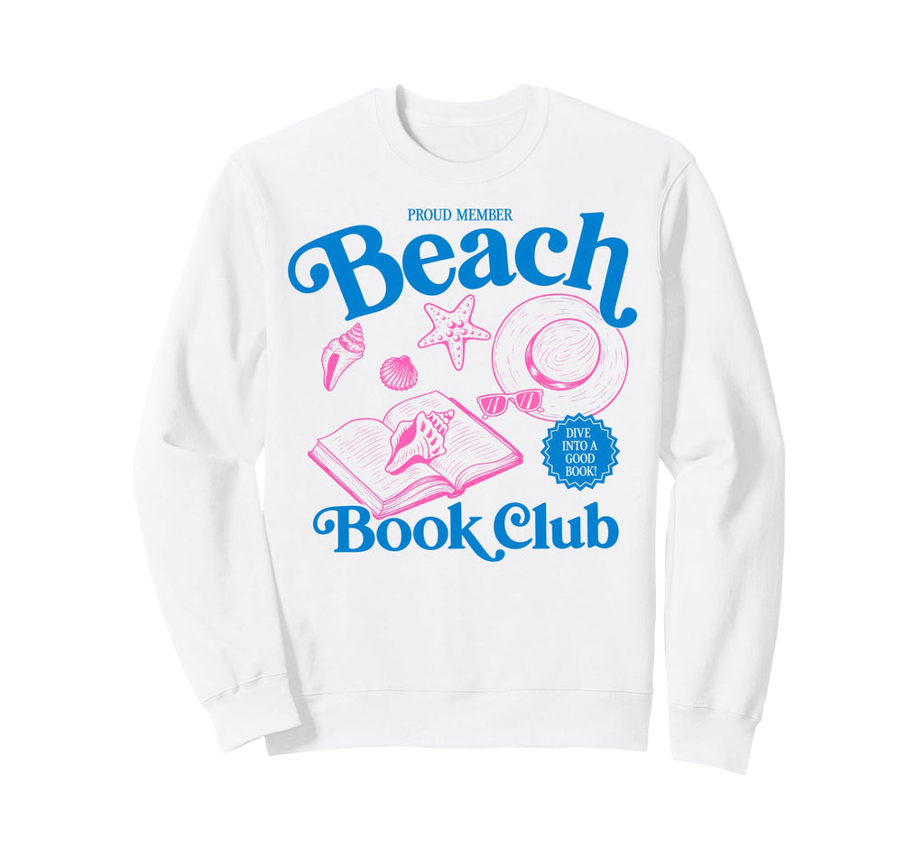 Proud Member Beach Book Club Funny Sweatshirt - Aesthetic Graphic Unisex - T-Shirt, Sweatshirt, Hoodie