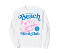 Proud Member Beach Book Club Funny Sweatshirt - Aesthetic Graphic Unisex - T-Shirt, Sweatshirt, Hoodie