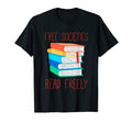 Free Societies Read Freely Classics T-Shirt - Fun Novelty Design Men Women - T-Shirt, Sweatshirt, Hoodie
