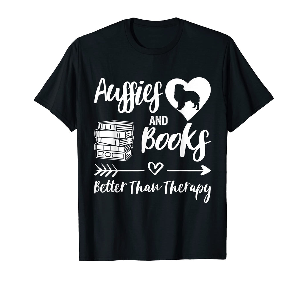 Aussies And Books Better Than Therapy T-Shirt - Unique Graphic Unisex - T-Shirt, Sweatshirt, Hoodie