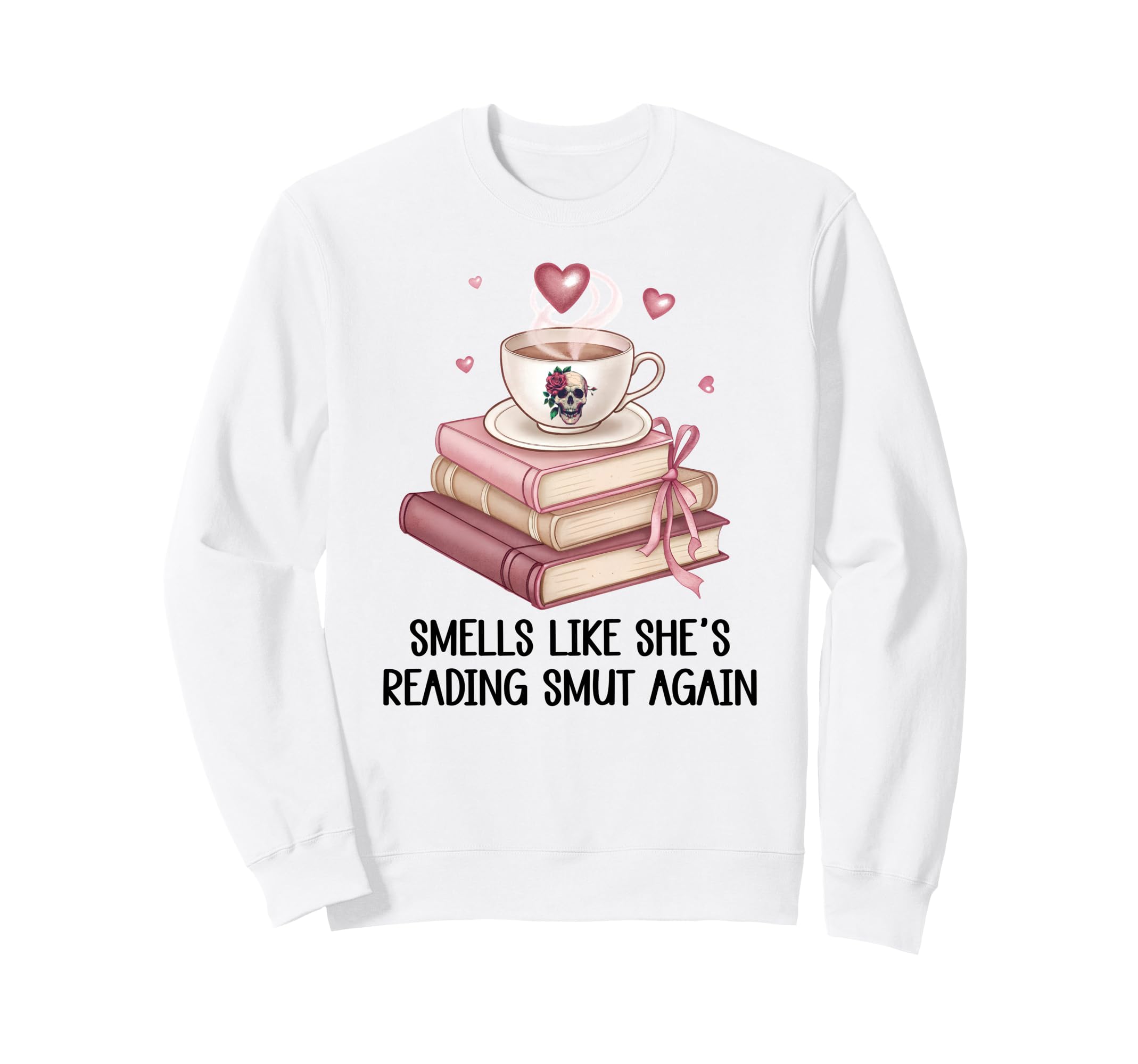 Smells Like Shes Reading Smut Again Sweatshirt - Unique Graphic Men Women - T-Shirt, Sweatshirt, Hoodie