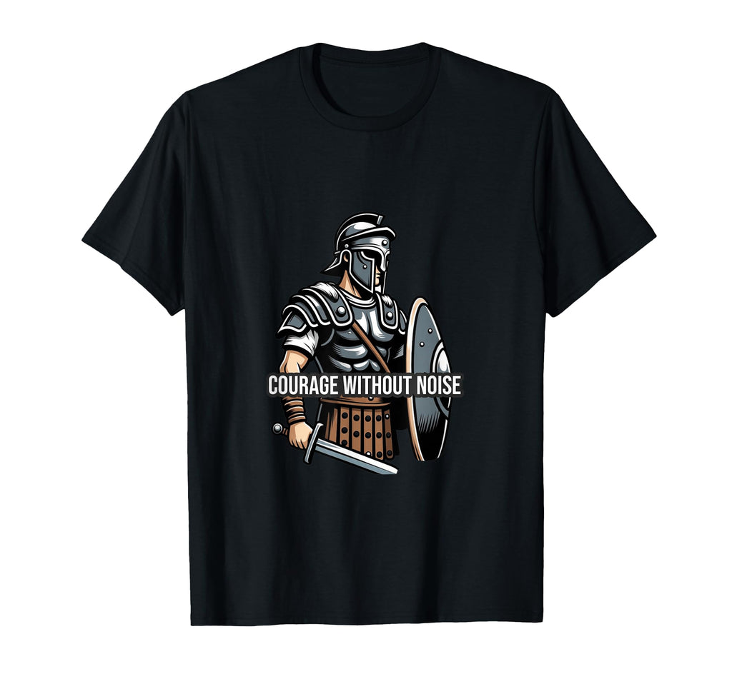 Courage Without Noise Spartan Warrior T-Shirt - Streetwear Style for Adults - T-Shirt, Sweatshirt, Hoodie