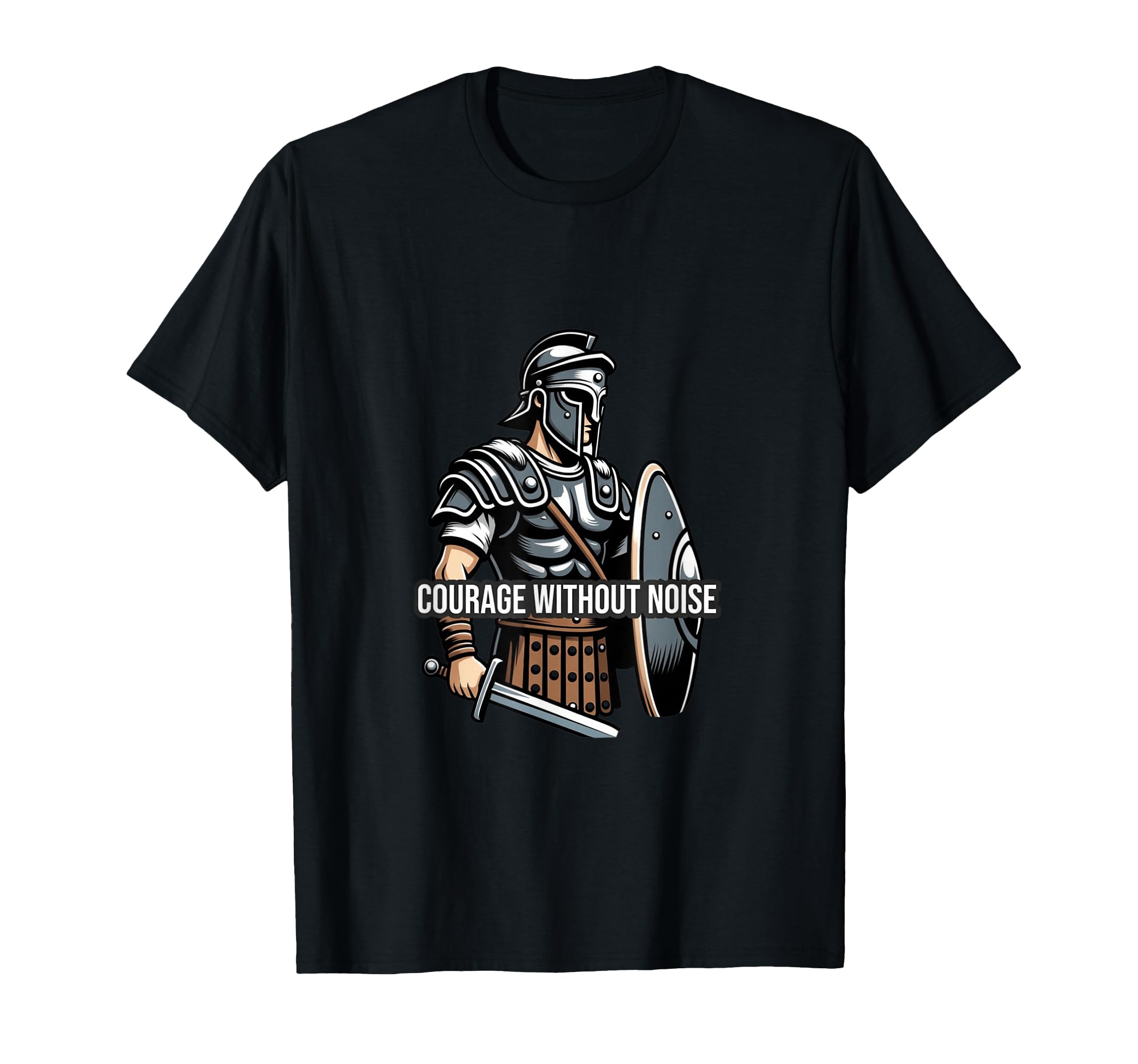 Courage Without Noise Spartan Warrior T-Shirt - Streetwear Style for Adults - T-Shirt, Sweatshirt, Hoodie