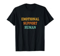 Emotional Support Human Mental Health T-Shirt - Fun Novelty Design Unisex - T-Shirt, Sweatshirt, Hoodie