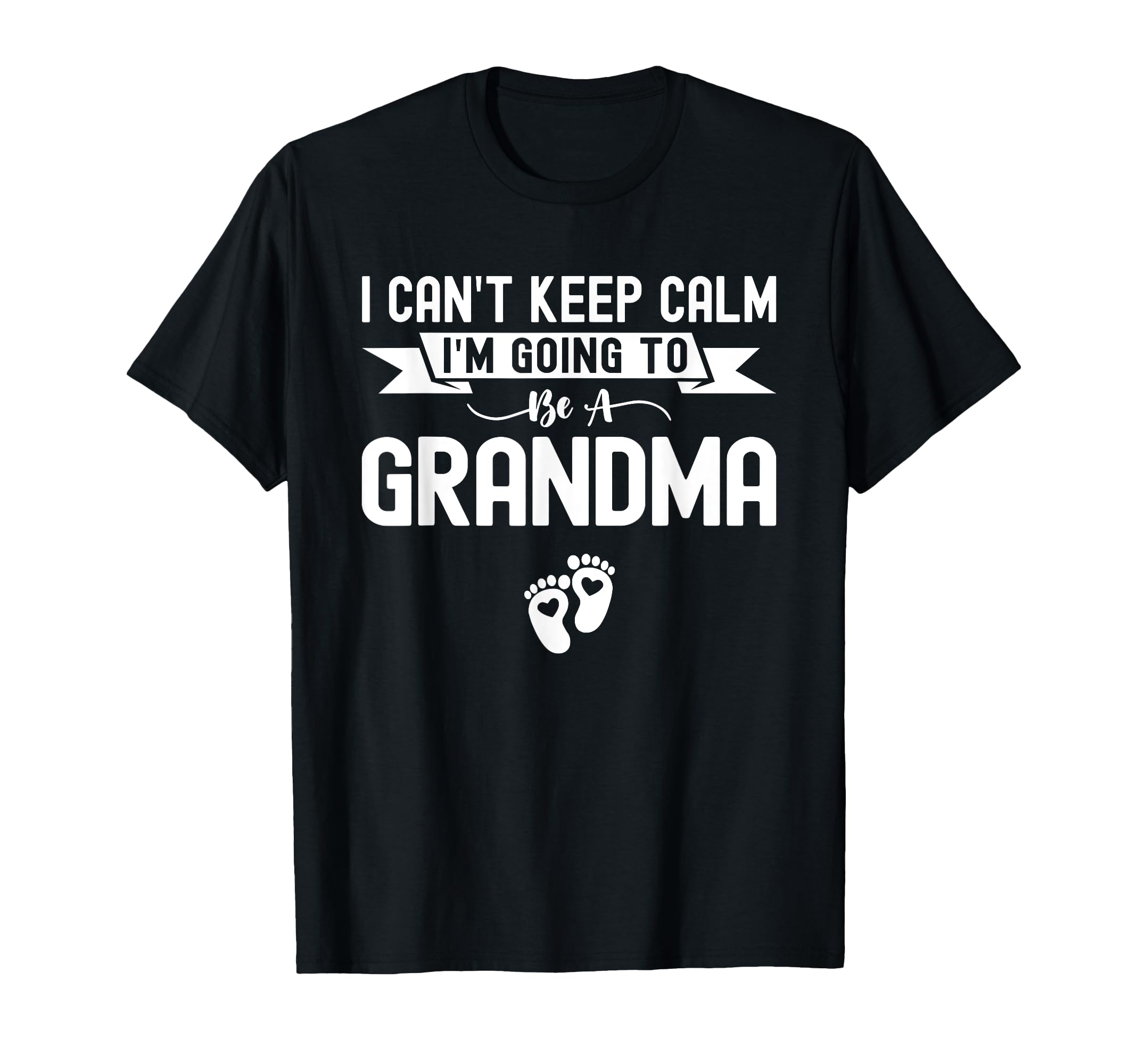 I Cant Keep Calm Im Going To Be T-Shirt - Fun Novelty Design Unisex - T-Shirt, Sweatshirt, Hoodie