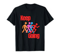 Keep Going Inspirational Motivational T-Shirt - Graphic Print for Adults - T-Shirt, Sweatshirt, Hoodie