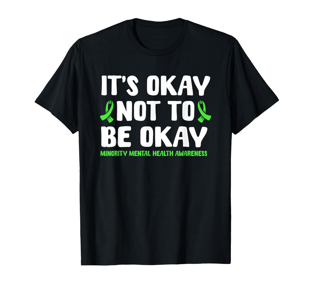 Its Okay Not To Be Okay Minority Mental T-Shirt - Trendy Graphic Men Women - T-Shirt, Sweatshirt, Hoodie