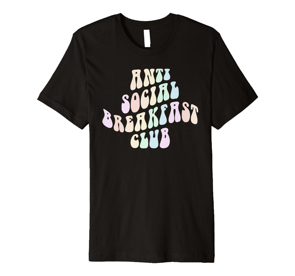 Funny Anti Social Breakfast Club T-Shirt - Graphic Print Men Women - T-Shirt, Sweatshirt, Hoodie
