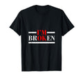 Im Broken End Break Stigma Mental T-Shirt - Trendy Graphic Men Women - T-Shirt, Sweatshirt, Hoodie