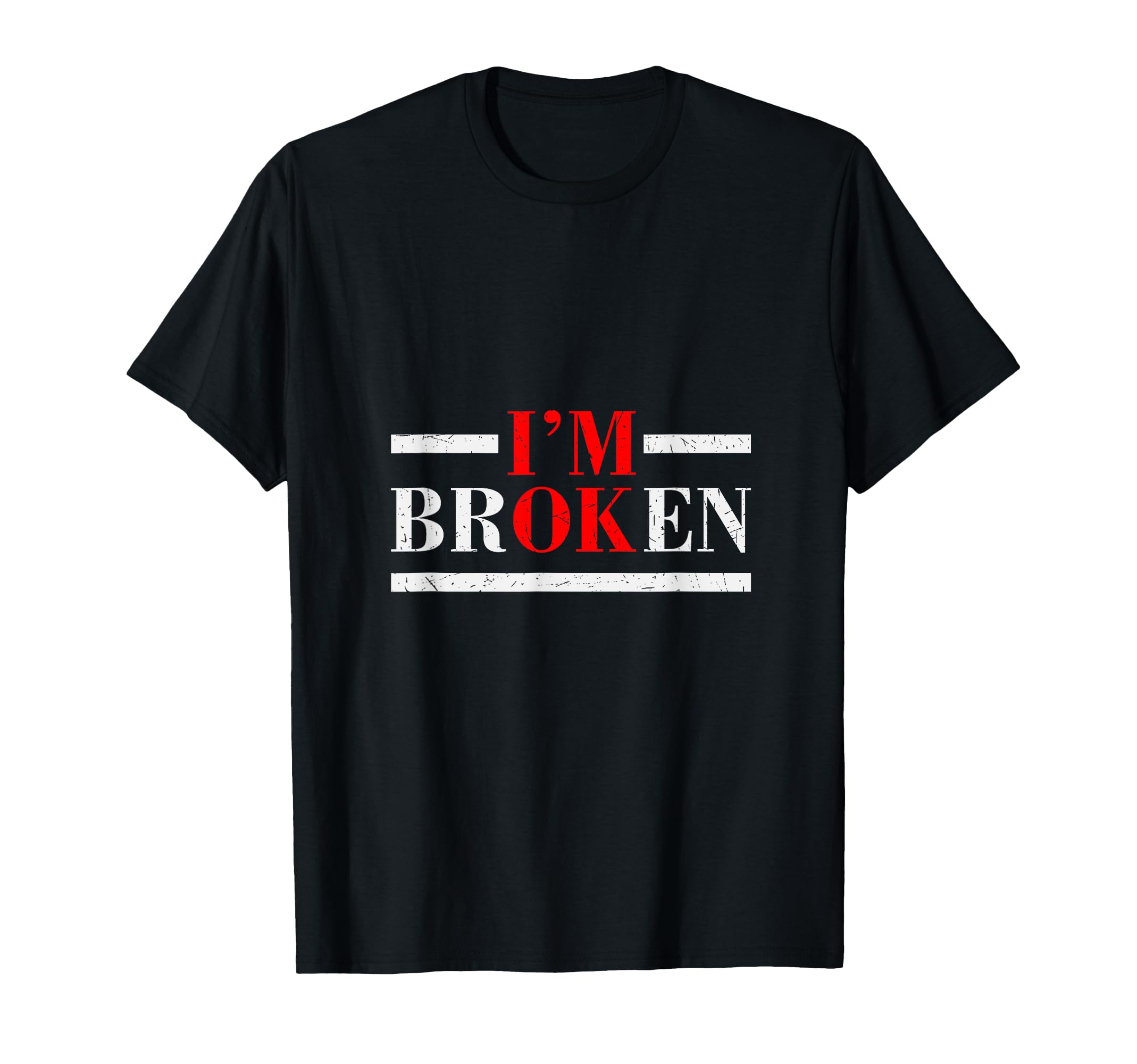 Im Broken End Break Stigma Mental T-Shirt - Trendy Graphic Men Women - T-Shirt, Sweatshirt, Hoodie