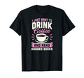 I Just Want To Drink Coffee And Read T-Shirt - Novelty Apparel Unisex - T-Shirt, Sweatshirt, Hoodie