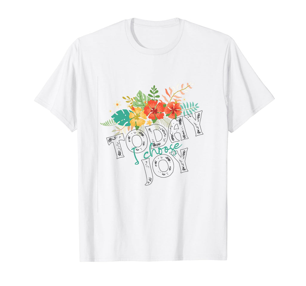 Today I Chose Joy Floral Flower T-Shirt - Minimalist Print for Adults - T-Shirt, Sweatshirt, Hoodie