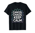 Cancel Chaos Keep Calm Mindfulness T-Shirt - Graphic Print for Adults - T-Shirt, Sweatshirt, Hoodie