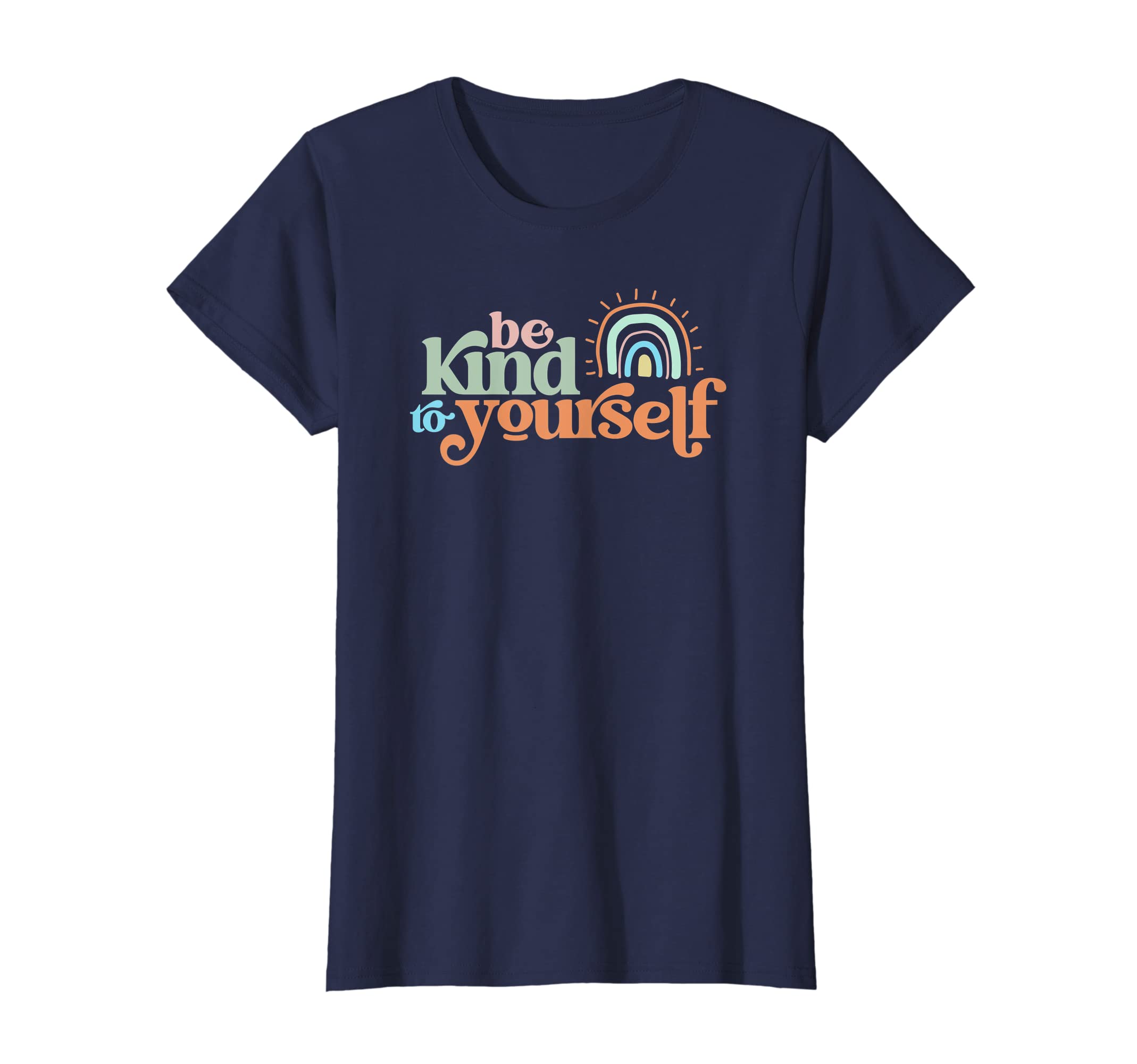 Womens Be Kind To Yourself Positive T-Shirt - Trendy Graphic for Adults - T-Shirt, Sweatshirt, Hoodie