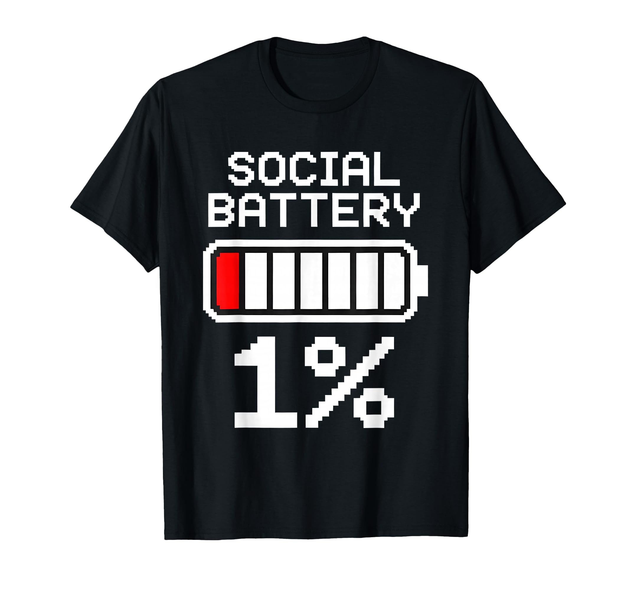 Social Battery 1 Percent Funny T-Shirt - Unique Graphic Men Women - T-Shirt, Sweatshirt, Hoodie
