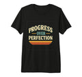 Progress Over Perfection Tri Blend T-Shirt - Streetwear Style Unisex - T-Shirt, Sweatshirt, Hoodie
