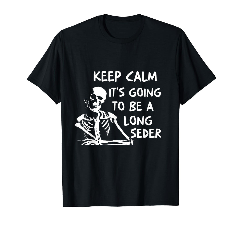 Keep Calm Going To Be Long Seder T-Shirt - Graphic Print for Adults - T-Shirt, Sweatshirt, Hoodie