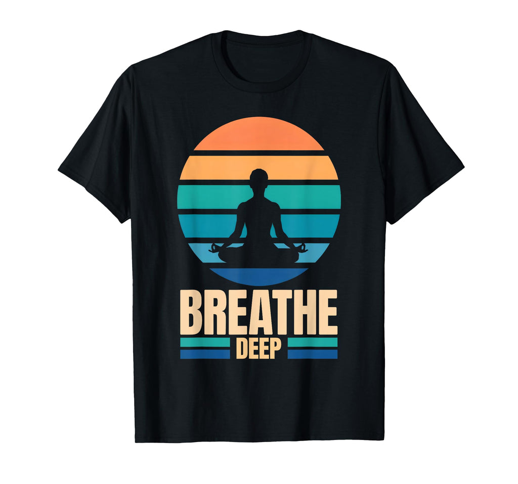 Breathe Deep Meditation T-Shirt - Streetwear Style for Adults - T-Shirt, Sweatshirt, Hoodie