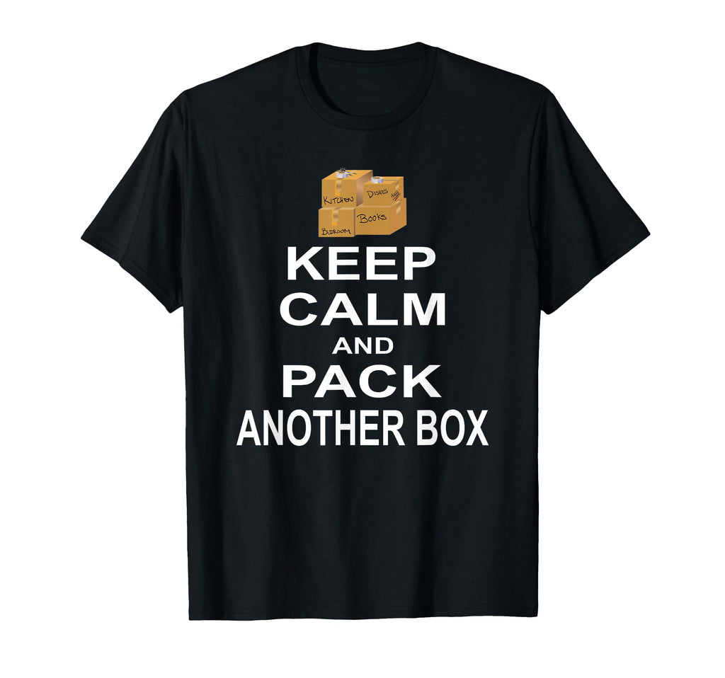 Keep Calm And Pack Another Box Moving T-Shirt - Aesthetic Graphic Men Women - T-Shirt, Sweatshirt, Hoodie