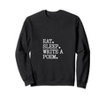 Eat Sleep Write Poem Poetcore Sweatshirt - Unique Graphic Men Women - T-Shirt, Sweatshirt, Hoodie
