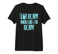 Its Okay Not To Be Ok Large Blue T-Shirt - Minimalist Print Men Women - T-Shirt, Sweatshirt, Hoodie