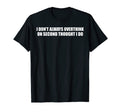 I Dont Always Overthink Funny T-Shirt - Fun Novelty Design Unisex - T-Shirt, Sweatshirt, Hoodie