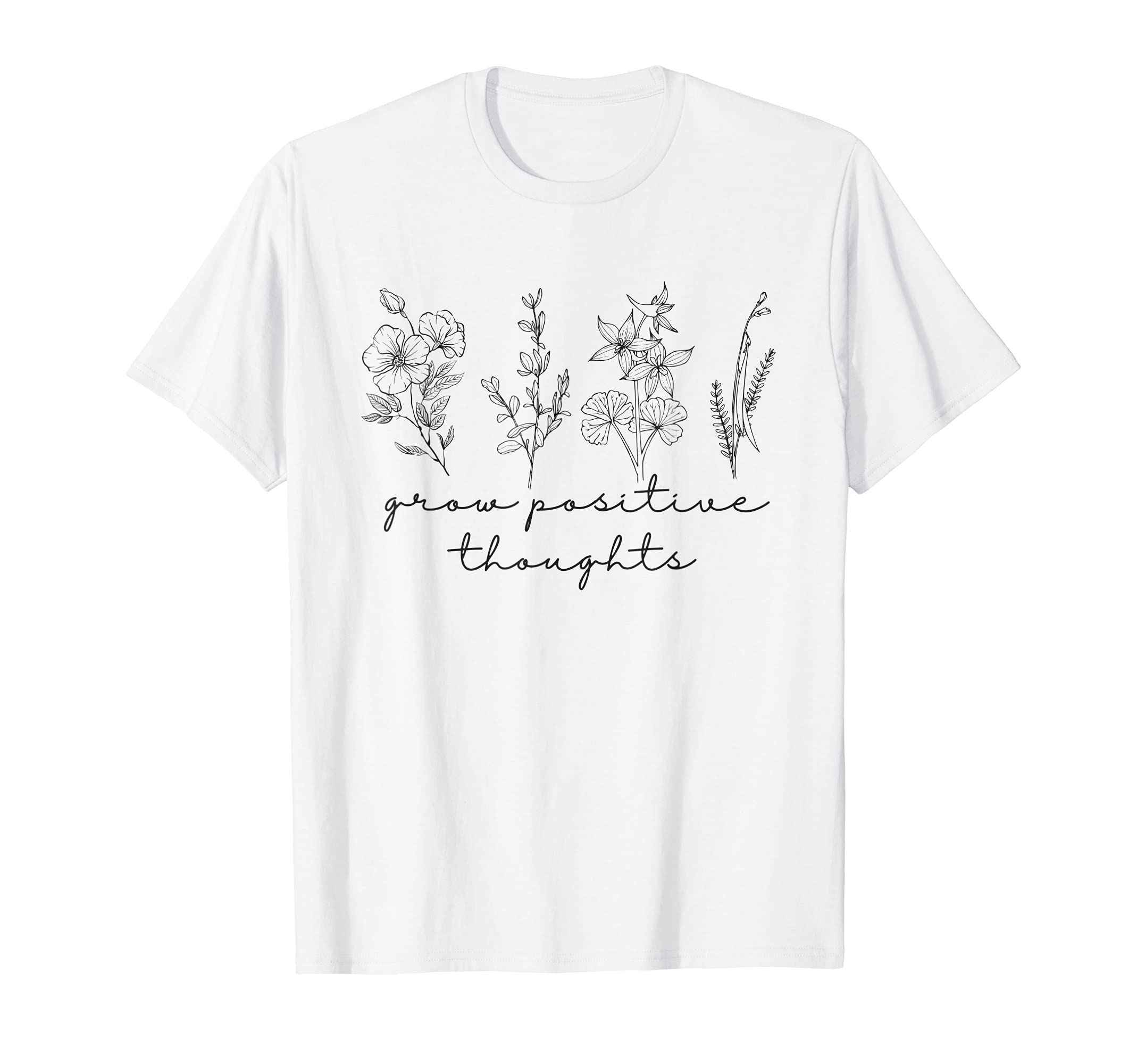 Grow Positive Thoughts Flower T-Shirt - Aesthetic Graphic for Adults - T-Shirt, Sweatshirt, Hoodie