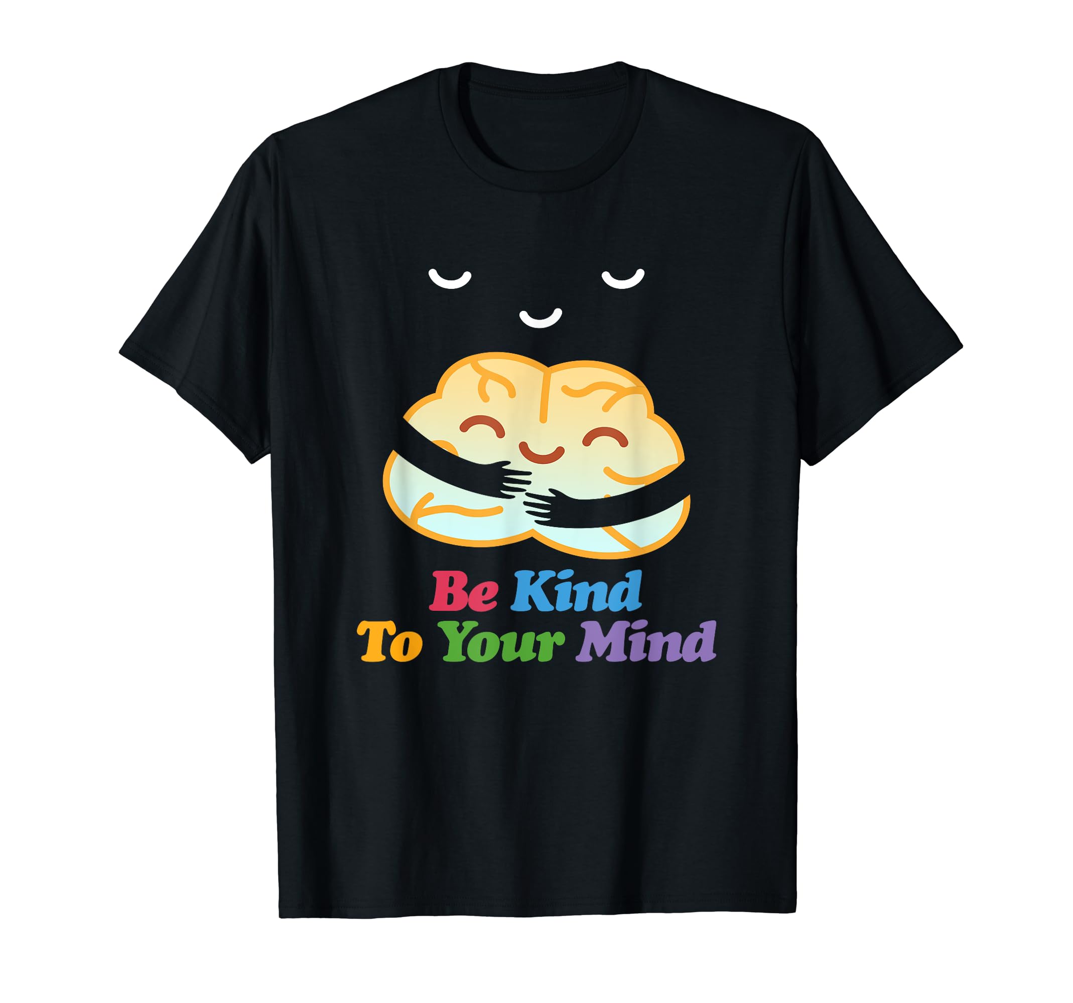 Be Kind To Your Mind Mental Health T-Shirt - Trendy Graphic Men Women - T-Shirt, Sweatshirt, Hoodie