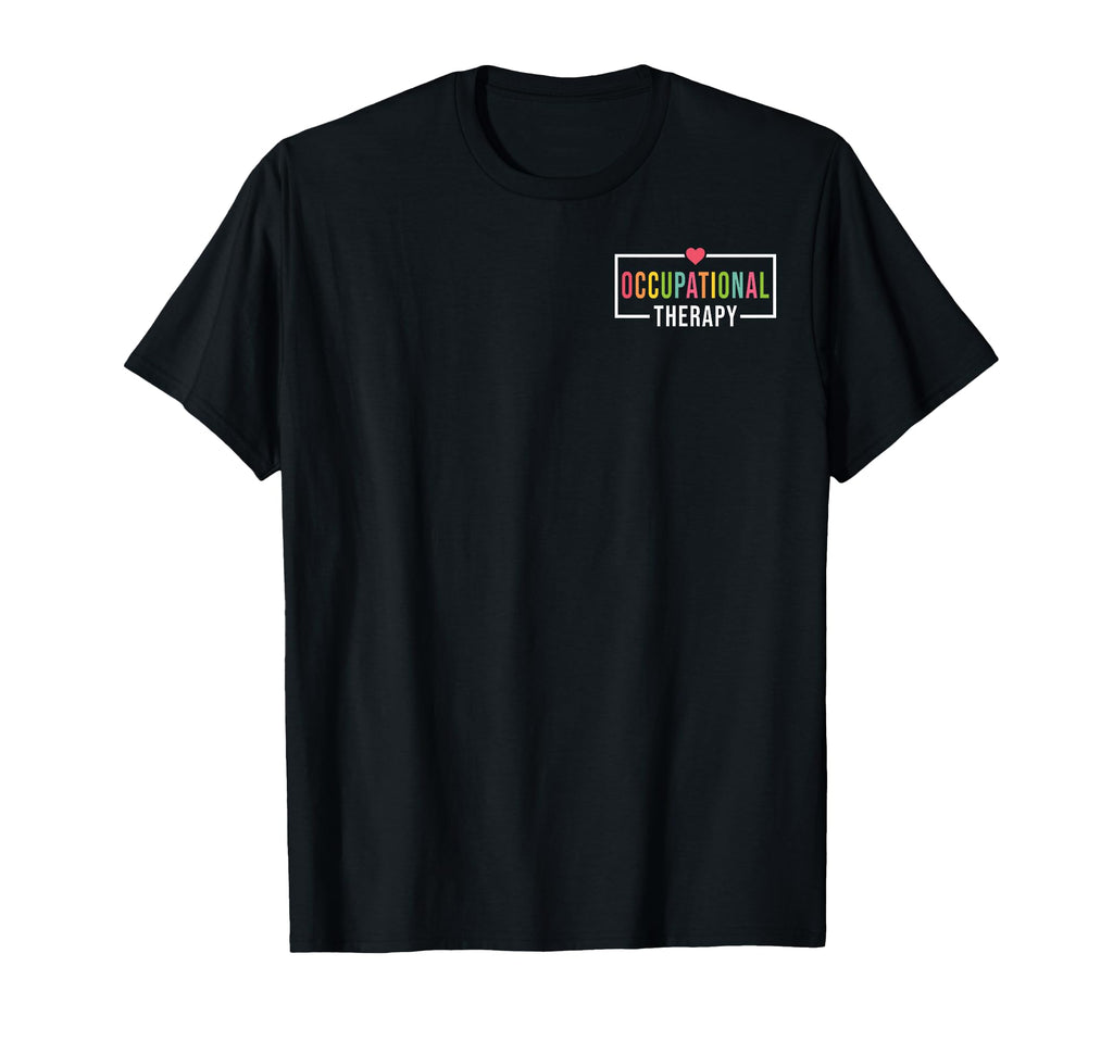 Occupational Therapy Ot T-Shirt - Casual Everyday Wear for Adults - T-Shirt, Sweatshirt, Hoodie
