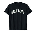 Heavy Self Love Self Care T-Shirt - Graphic Print Unisex - T-Shirt, Sweatshirt, Hoodie