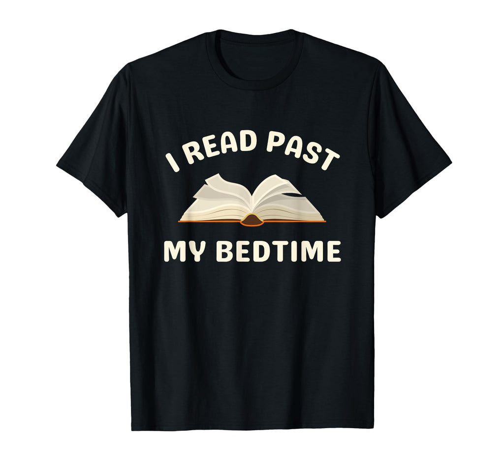I Read Past My Bedtime Reading T-Shirt - Aesthetic Graphic for Adults - T-Shirt, Sweatshirt, Hoodie