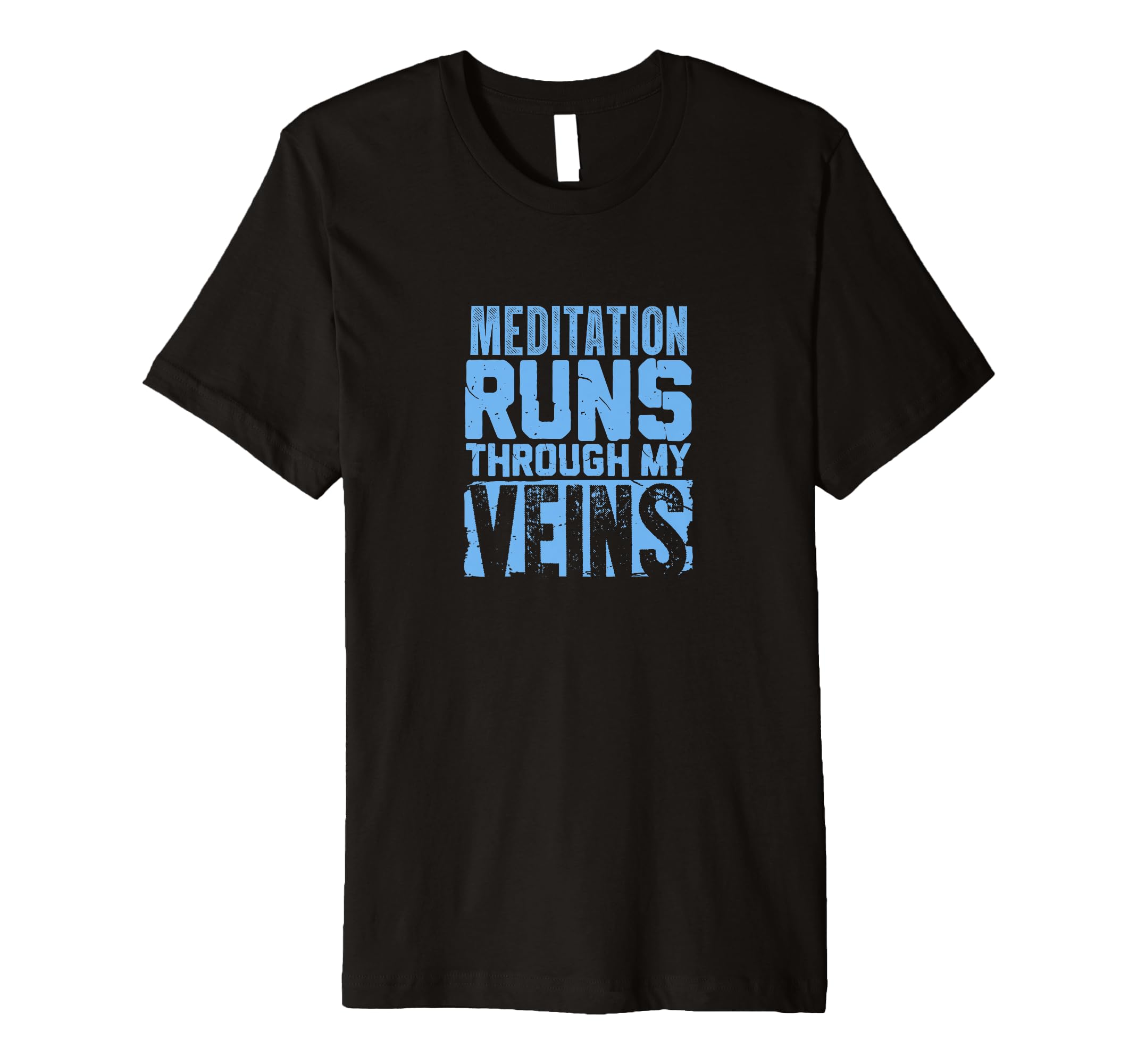 Meditation Runs Through My Veins T-Shirt - Trendy Graphic for Adults - T-Shirt, Sweatshirt, Hoodie