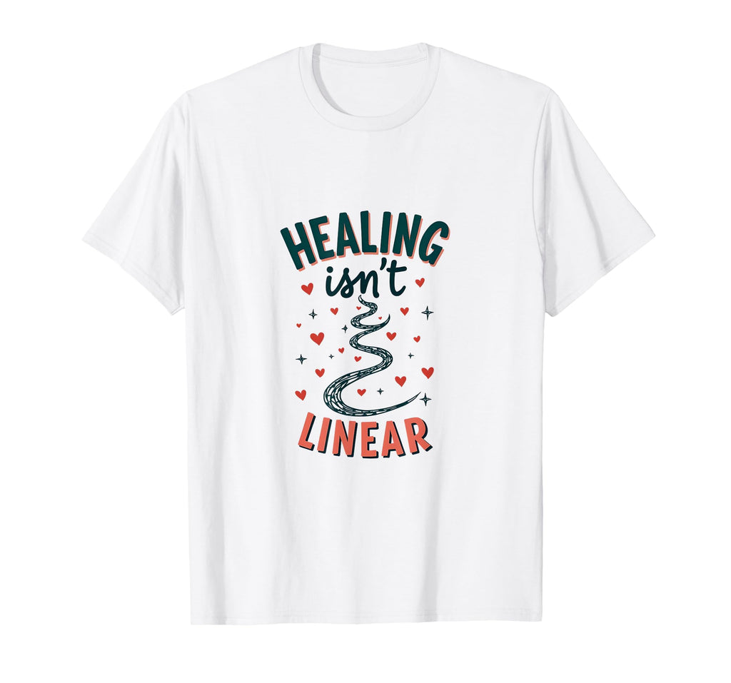 Healing Isnt Linear Mental Health Awareness T-Shirt - Graphic Print Unisex - T-Shirt, Sweatshirt, Hoodie