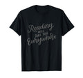 Reading Will Take You Everywhere T-Shirt - Minimalist Print Unisex - T-Shirt, Sweatshirt, Hoodie
