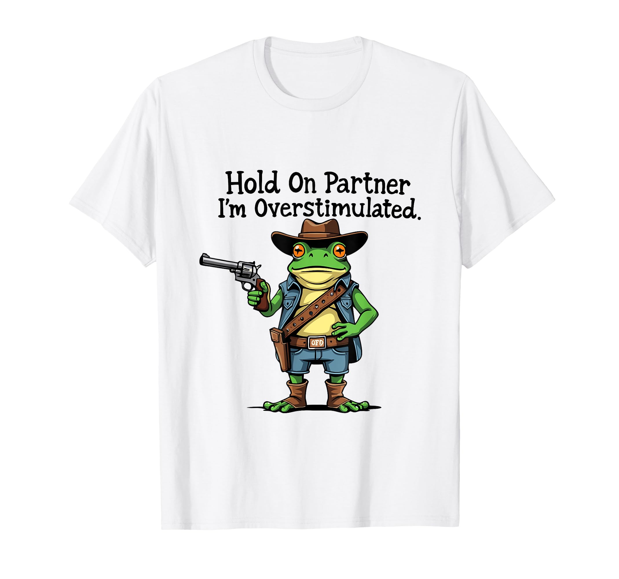 Hold Partner Im Overstimulated Funny T-Shirt - Minimalist Print for Adults - T-Shirt, Sweatshirt, Hoodie