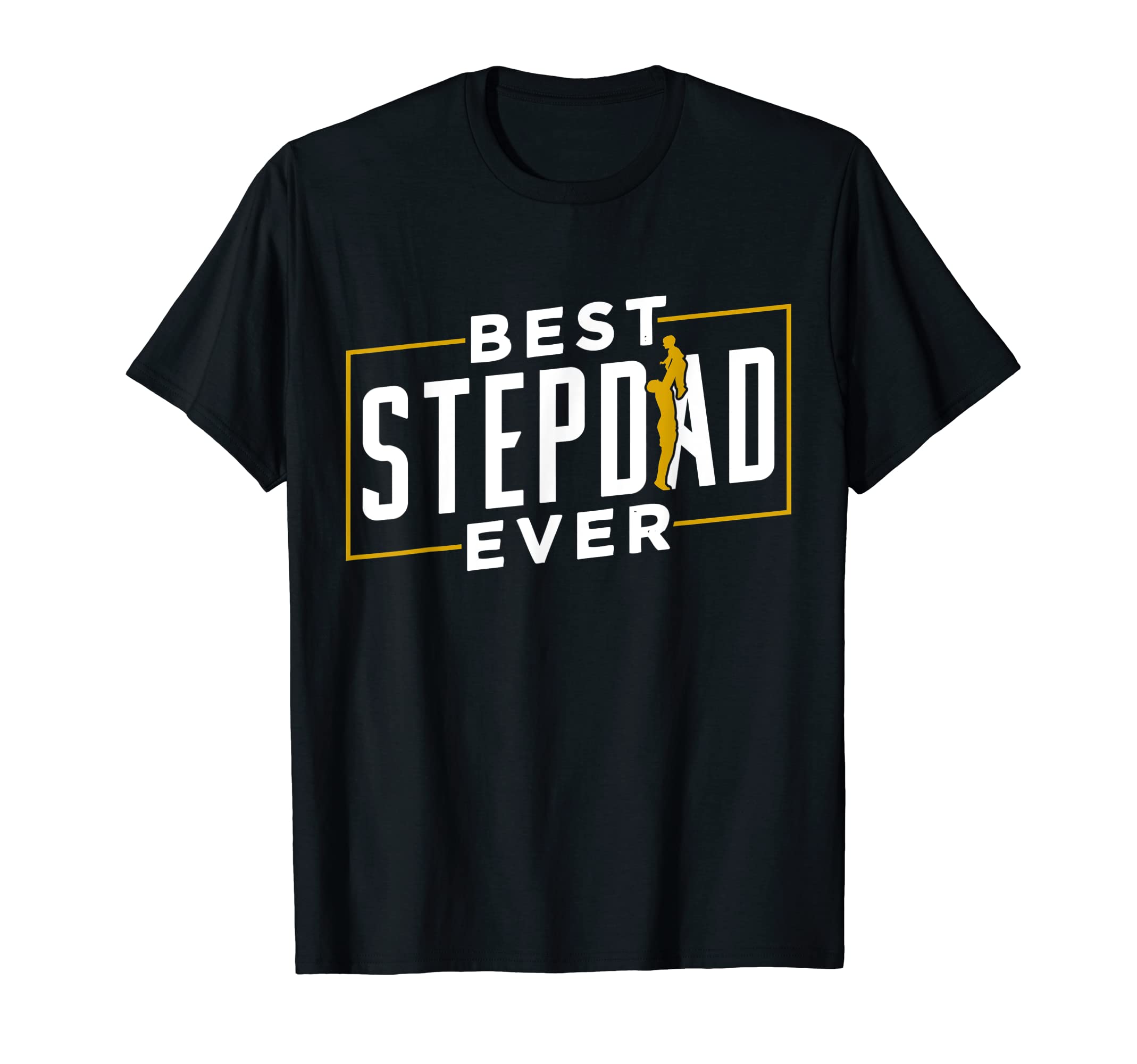 Best Stepdad Ever Sayings Stepfather T-Shirt - Graphic Print Men Women - T-Shirt, Sweatshirt, Hoodie