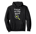 Focus Good Self Care Heart Magnifying Glass Hoodie - Unique Graphic Unisex - T-Shirt, Sweatshirt, Hoodie