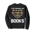 Books Book Lover Reading Bookworm Sweatshirt - Custom Art Print for Adults - T-Shirt, Sweatshirt, Hoodie