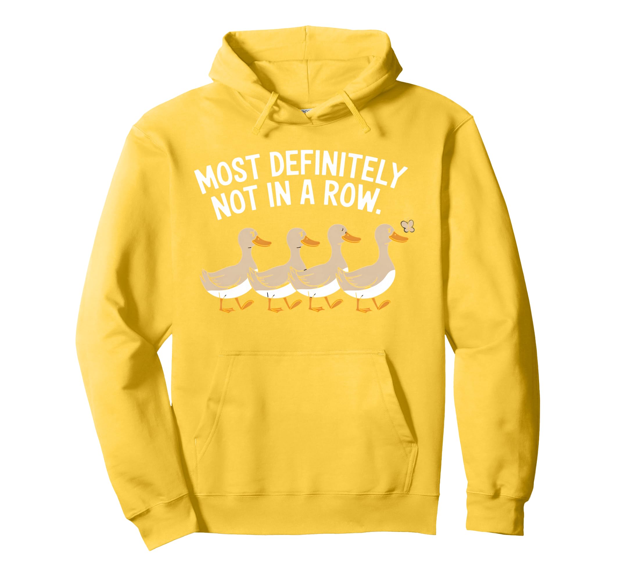 Duck Most Definitely Not All Row Mental Hoodie - Novelty Apparel Men Women - T-Shirt, Sweatshirt, Hoodie