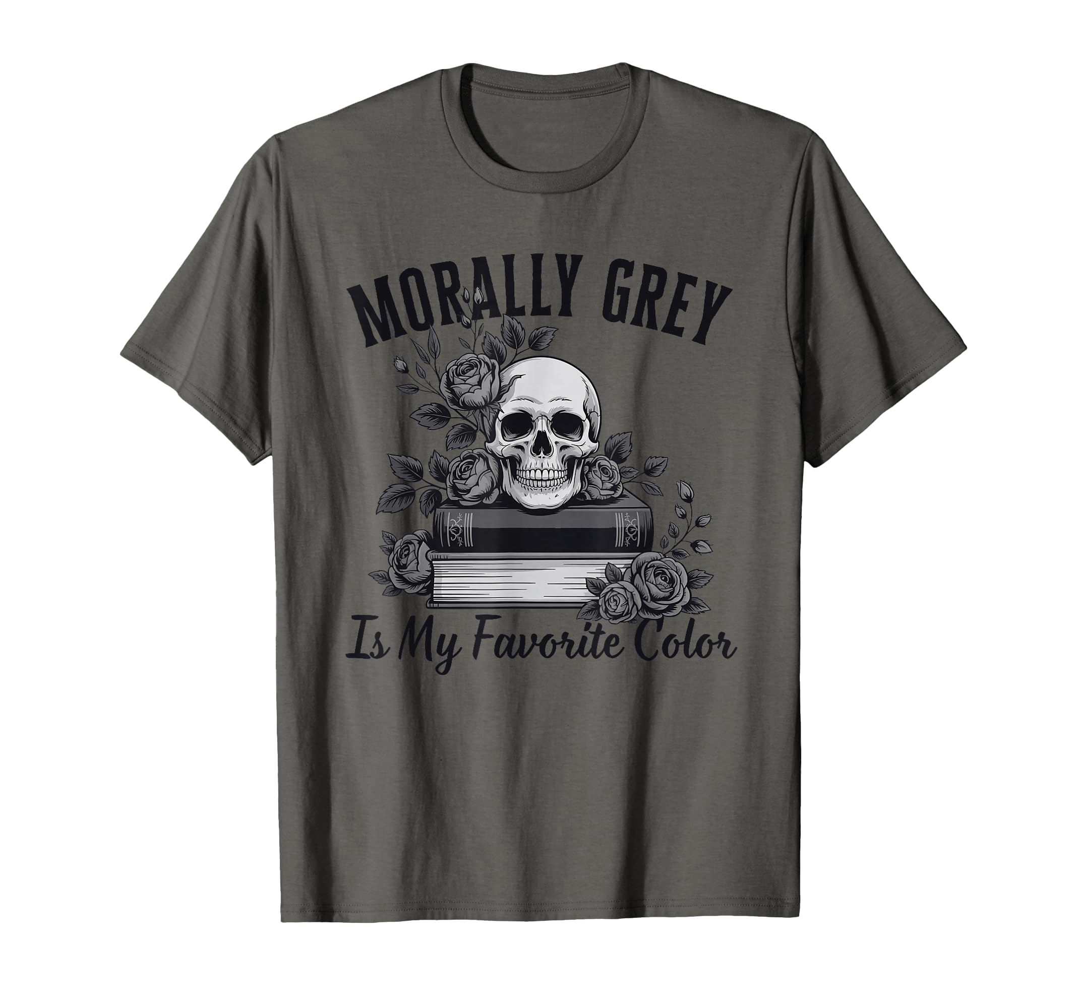 Morally Grey Is My Favorite Color Dark T-Shirt - Graphic Print Men Women - T-Shirt, Sweatshirt, Hoodie