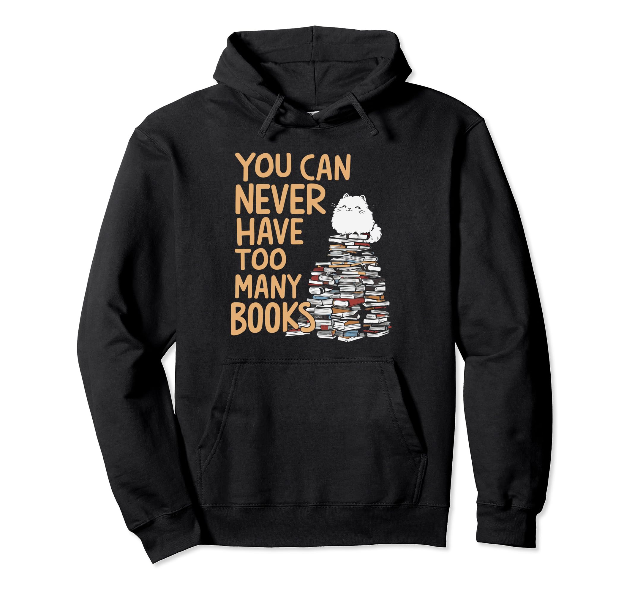 You Can Never Have Too Many Books Hoodie - Minimalist Print for Adults - T-Shirt, Sweatshirt, Hoodie