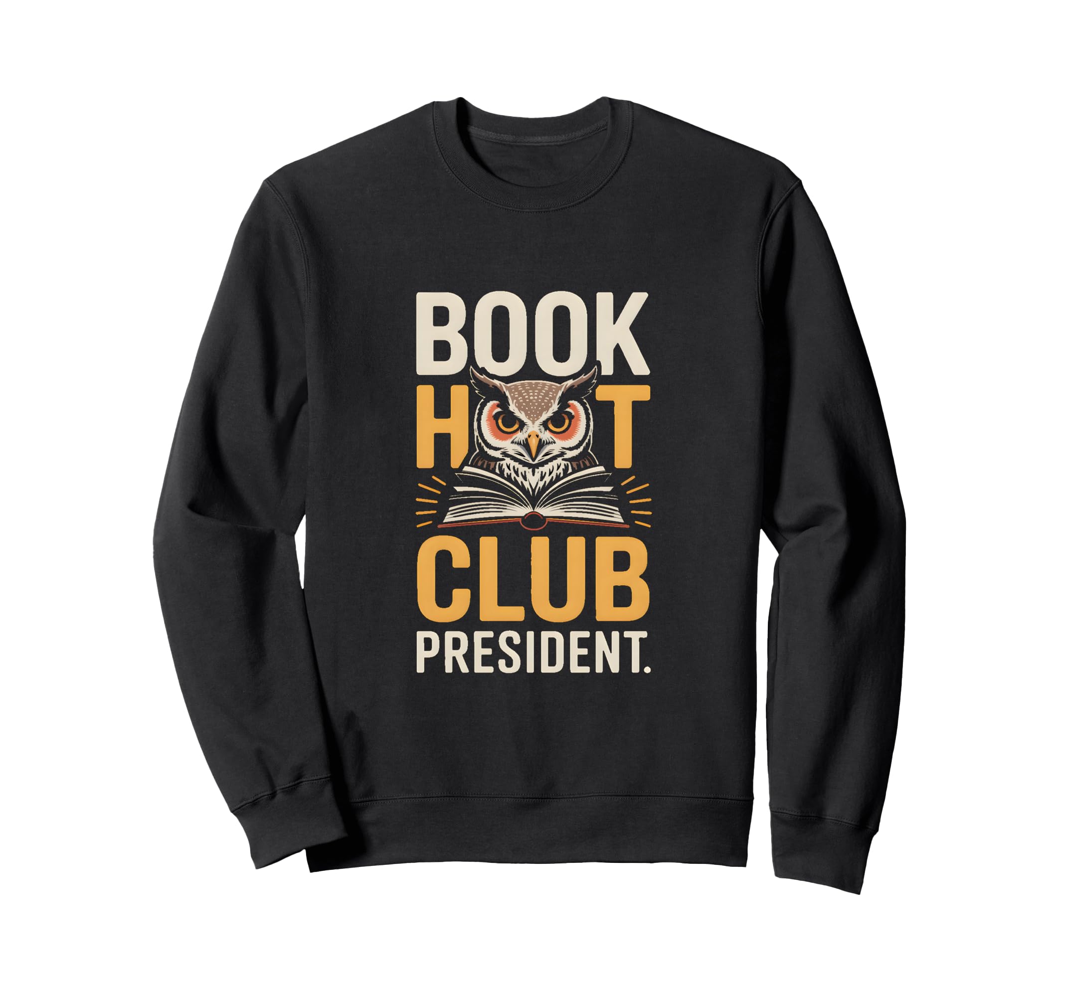 Book Hoot Club President Owl Wisdom Sweatshirt - Minimalist Print Unisex - T-Shirt, Sweatshirt, Hoodie