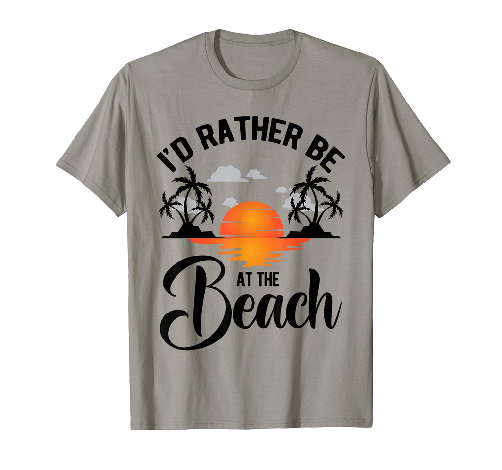 Id Rather Be Beach Summer Vacation Ideas T-Shirt - Streetwear Style Unisex - T-Shirt, Sweatshirt, Hoodie