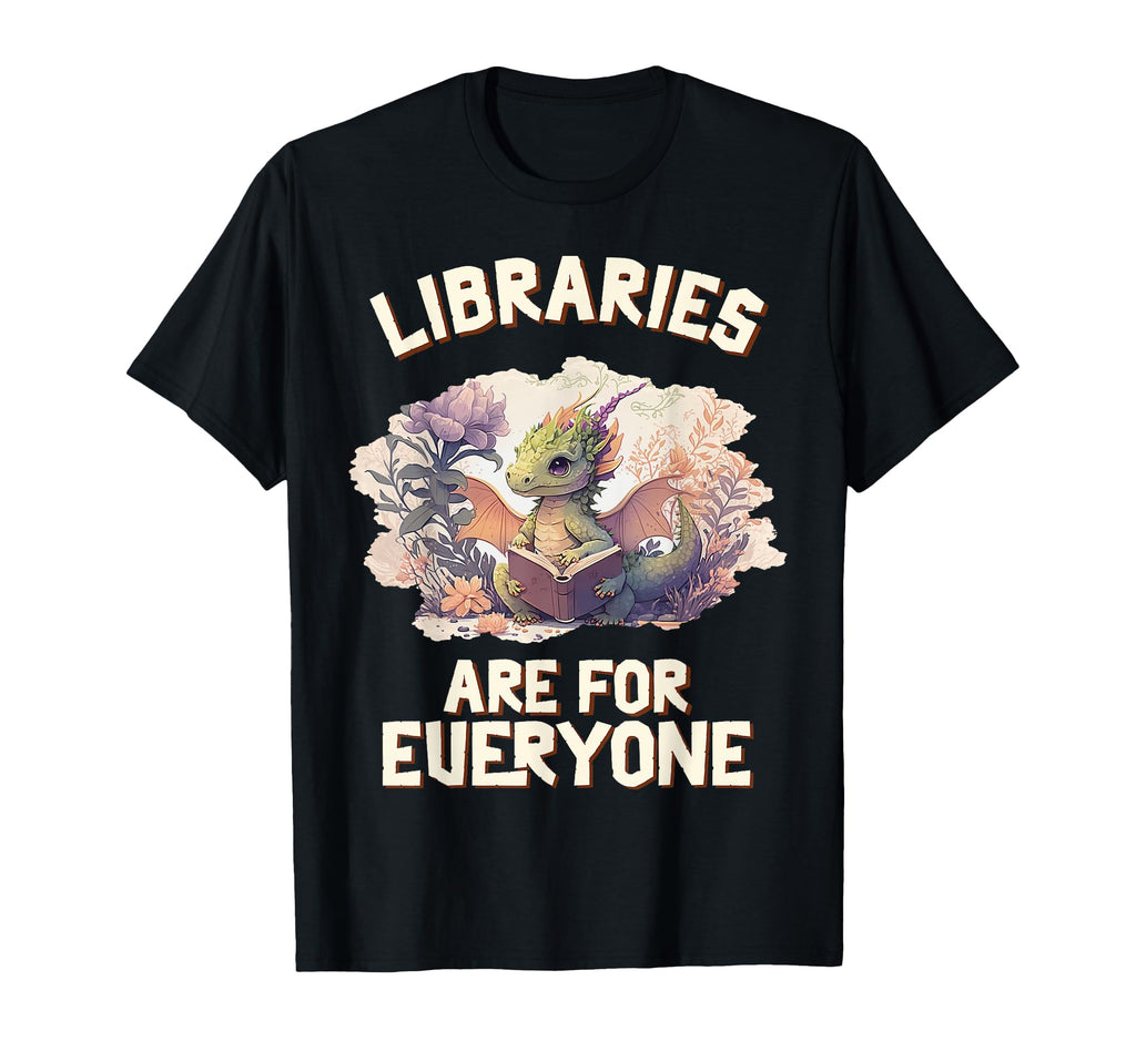 Libraries Are Everyone Dragon Book T-Shirt - Casual Everyday Wear Unisex - T-Shirt, Sweatshirt, Hoodie