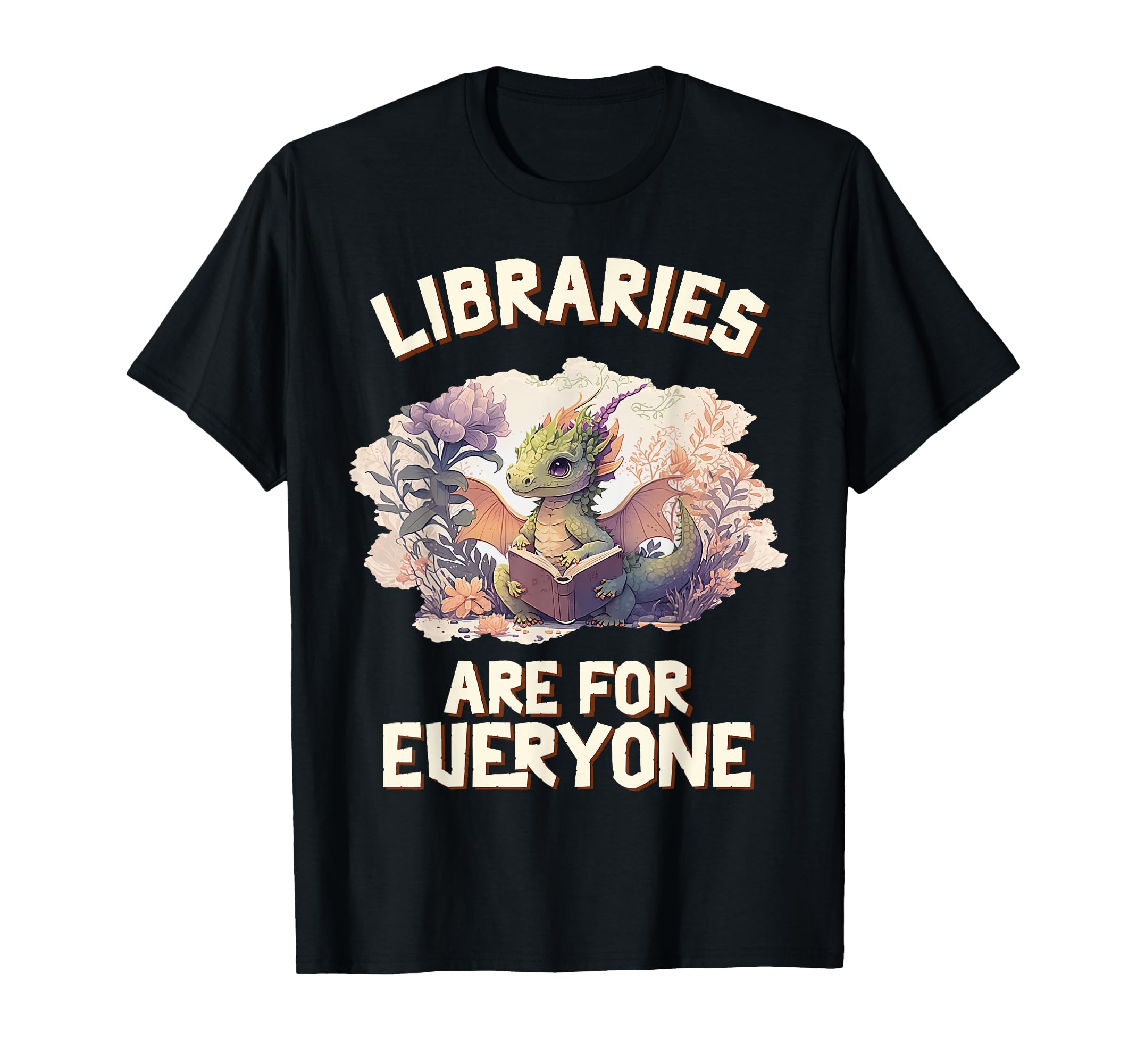 Libraries Are Everyone Dragon Book T-Shirt - Casual Everyday Wear Unisex - T-Shirt, Sweatshirt, Hoodie