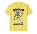 Im Dead Inside But My Best Friend Needs T-Shirt - Novelty Apparel Unisex - T-Shirt, Sweatshirt, Hoodie
