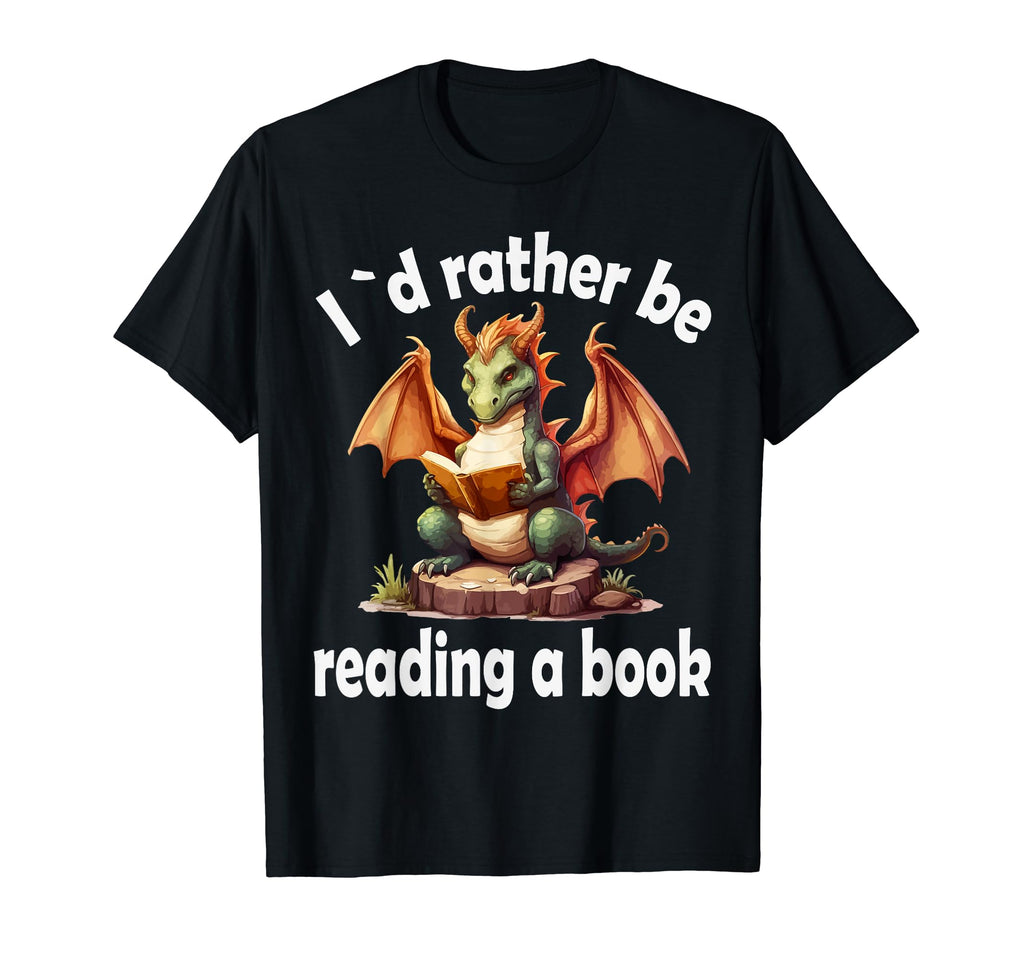 Dragon Book I D Rather Be Reading T-Shirt - Novelty Apparel Men Women - T-Shirt, Sweatshirt, Hoodie